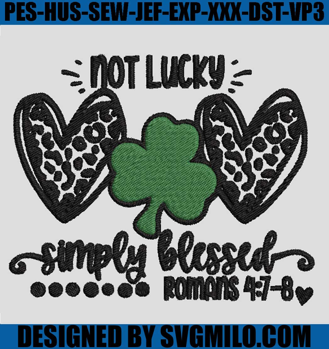 Not-Lucky-Simply-Blessed-St-Patrick_s-Day--Embroidery-Design