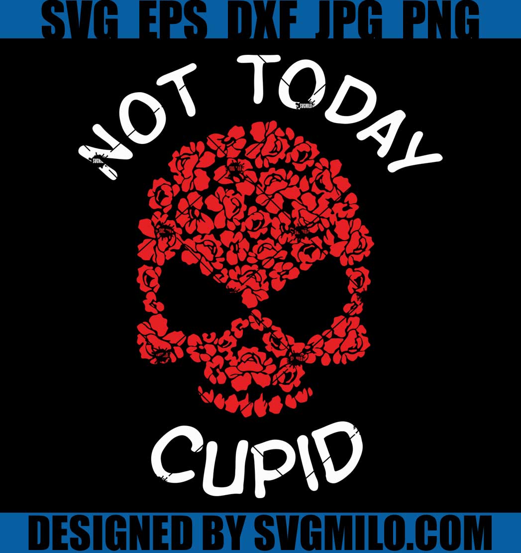 Not-Today-Cupid-Skull-Svg_-Skull-Valentine-Svg_-Happy-Valentine-Svg