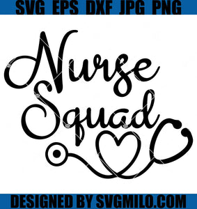 Nurse-Squad_-Nursing-svg_-Nurse-svg_-Healthcare-Appreciation-Svg