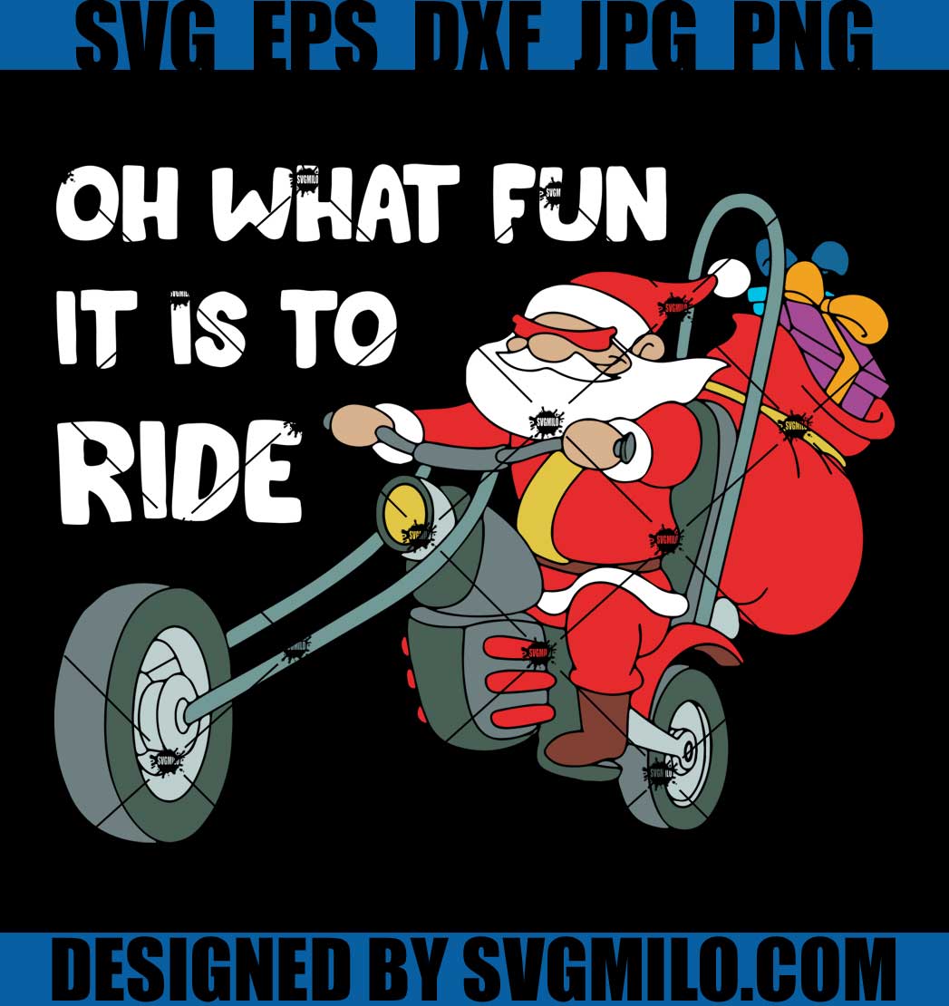 Oh-What-Fun-It-Is-To-Ride-Svg_-Santa-Claus-Svg_-Funny-Christmas-Svg