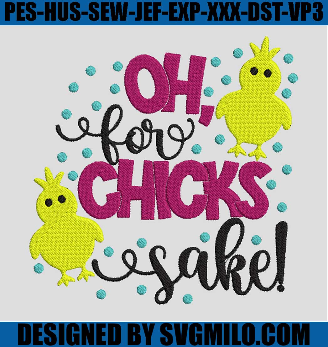 Oh_-For-Chicks-Sake-Embroidery-Design