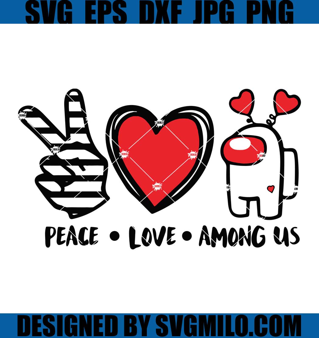 Peace-Love-Among-Us-Svg_-Peace-Love-Svg_-Among-Us-Svg_-Valentines-Day-Svg