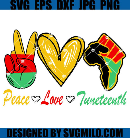 Peace-love-Juneteenth-Svg_-Juneteenth-Is-My-Independence-Svg