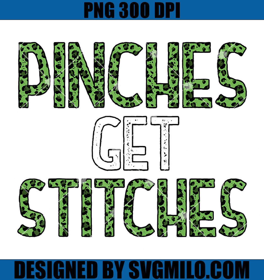 Pinches Get Stitches Leopard PNG, St Patrick's Day Irish PNG