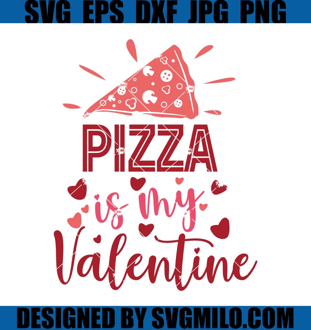 Pizza-Is-My-Love-Svg_-Foot-Svg_-Pizza-Is-My-Valentine-Svg