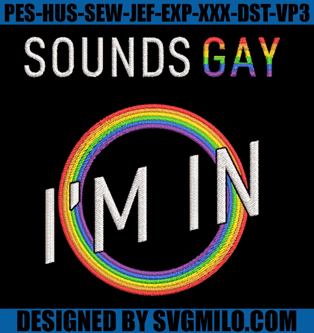 Pride-Sounds-Gay-Im-In-Embroidery-Design_-Lgbt-Embroidery-Machine