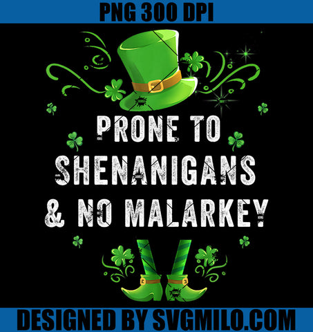 Prone To Shenanigans And No Malarkey PNG, Patrick Day PNG