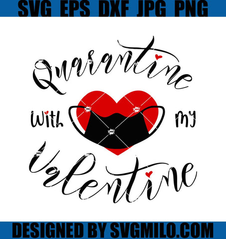 Quarantine-Valentine-Svg_-Quarantine-With-My-Valentine-Svg