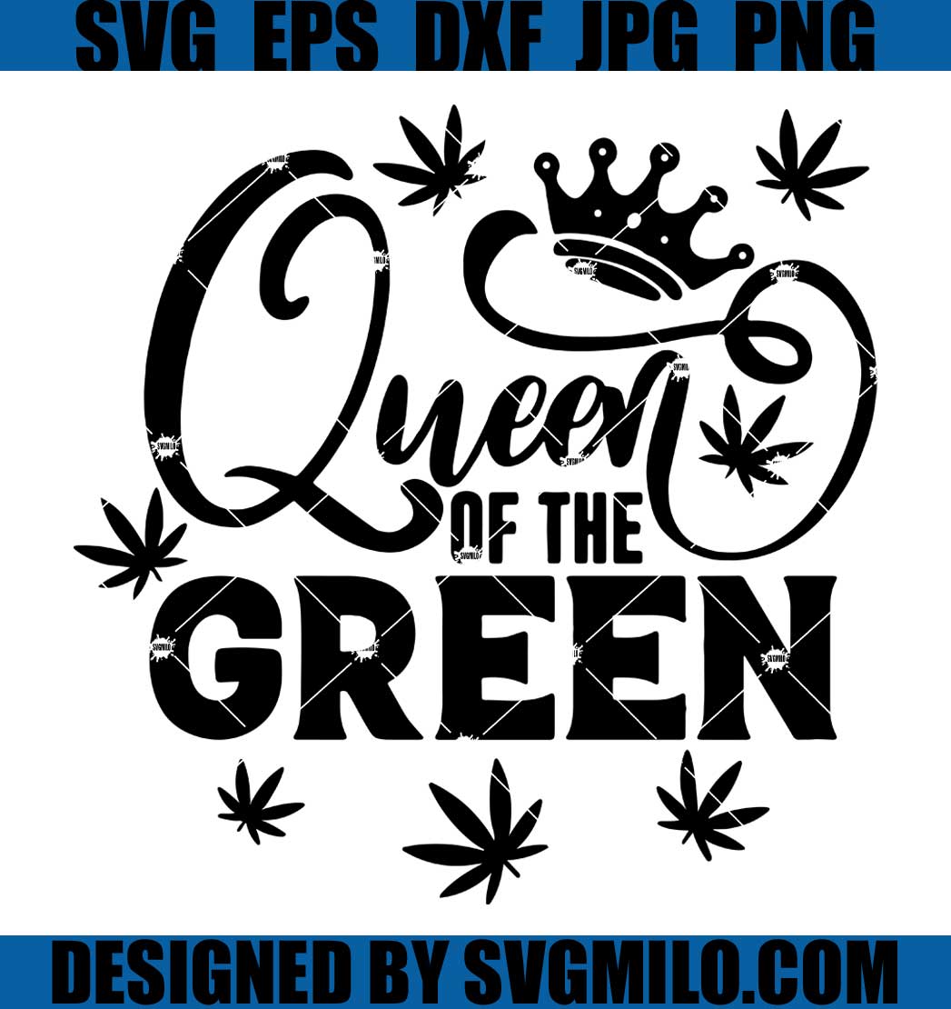 Queen-Of-The-Green-Svg_-Weed-Svg_-Marijuana-Svg