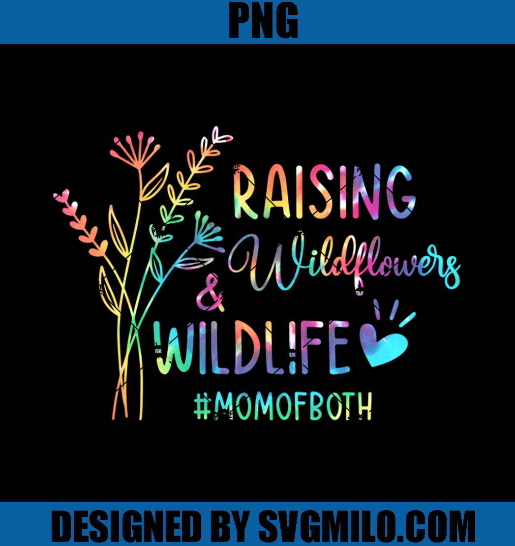 Raising Wildflowers Wildlife PNG-Mom Of Both Mothers Day Tie Dye PNG