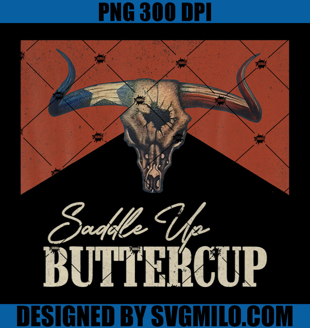 Saddle Up Buttercup Vintage PNG, Bull Skull Western PNG