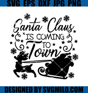 Santa-Claus-Is-Coming-To-Town-Svg_-Sata-Sleigh-Svg_-Christmas-Svg