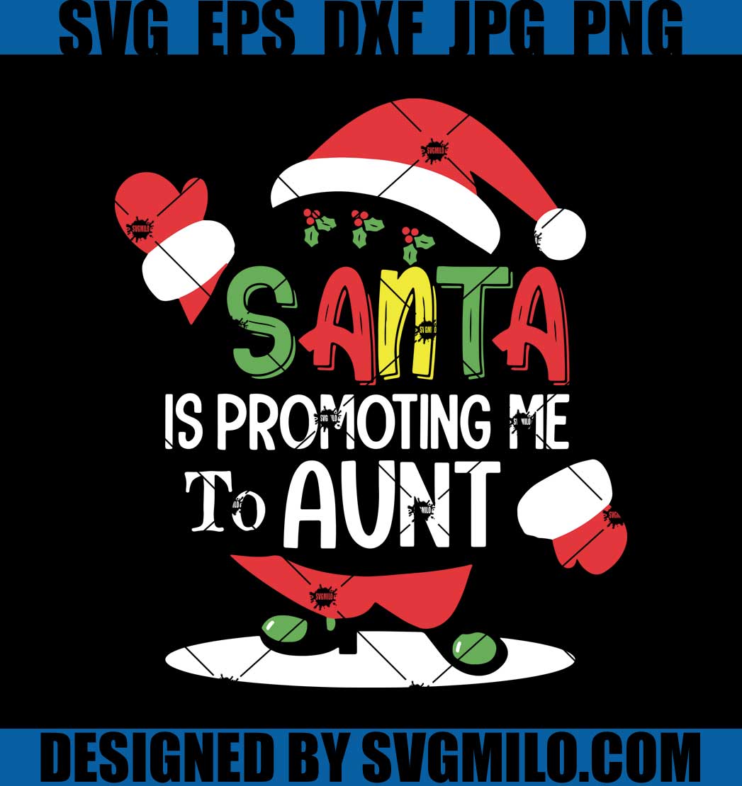 Santa-Is-Promoting-Me-To-Aunt-Svg_-Christmas-Svg_-Santa-Claus-Svg