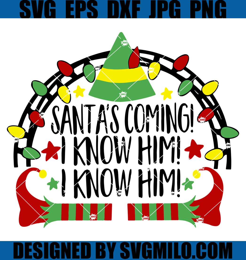 Santa_s-Coming-Svg_-I-Know-Him-Svg_-Elf-Svg_-Xmas-Svg