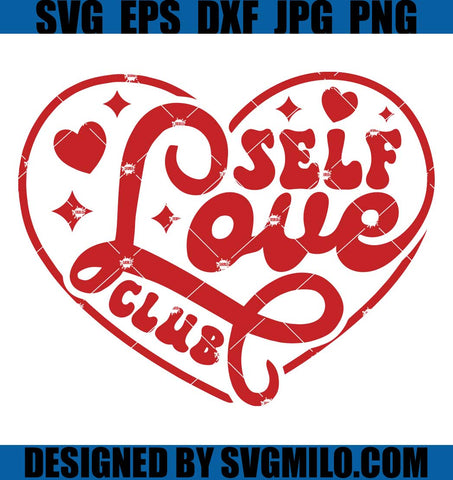 Self-Love-Club-SVG_-Heart-SVG_-Positive-SVG