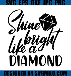 Shine-Bright-Like-A-Diamond-SVG_-Shine-Bright-SVG