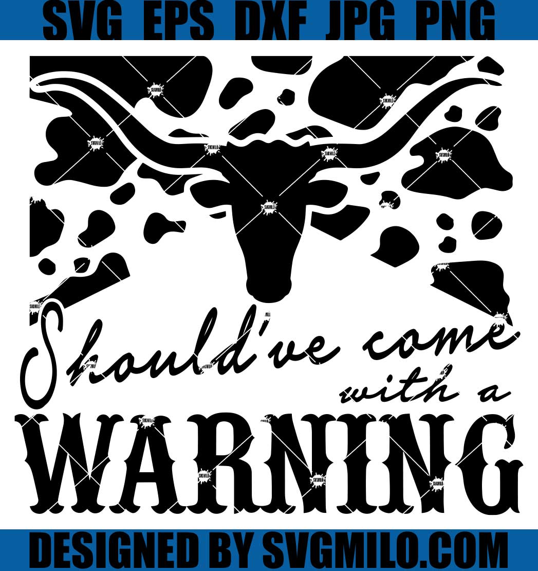 Should_ve-Come-With-A-Warning-SVG_-Country-SVG_-Western-SVG