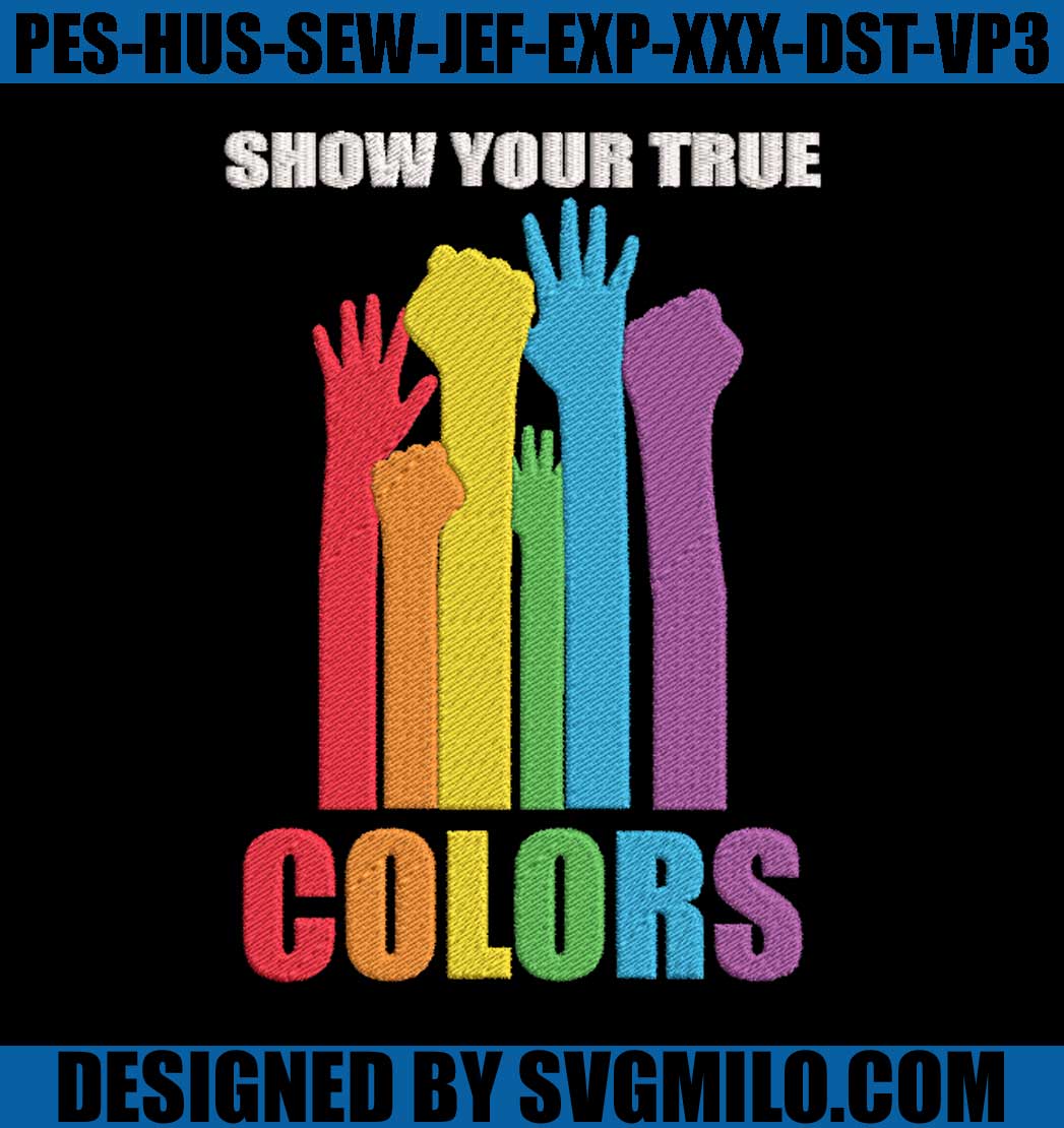 Show-Your-True-Colors-Embroidery-Machine_-LGBT-Embroidery-File