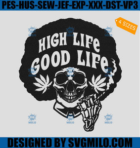 Skull-Smoking-Weed-Embroidery-Design_-High-Life-Good-Life-Embroidery-Design