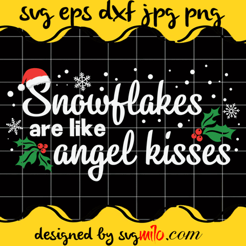 Snowflakes Are Like Angel Kisses SVG