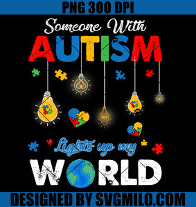 Someone With Autism Lights Up My World PNG, Autism Awareness PNG