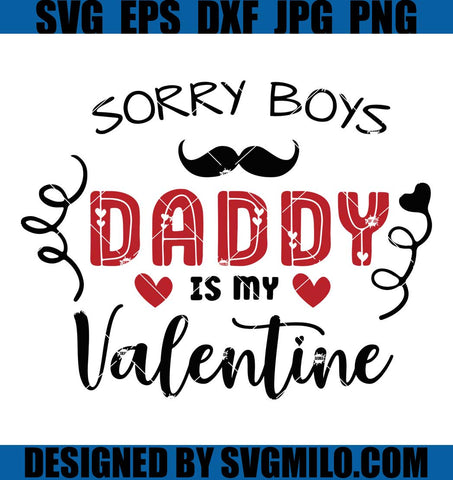 Sorry-Boys-Daddy-Is-My-Valentine-Svg_-Dad-Svg_-Father-Day-Svg