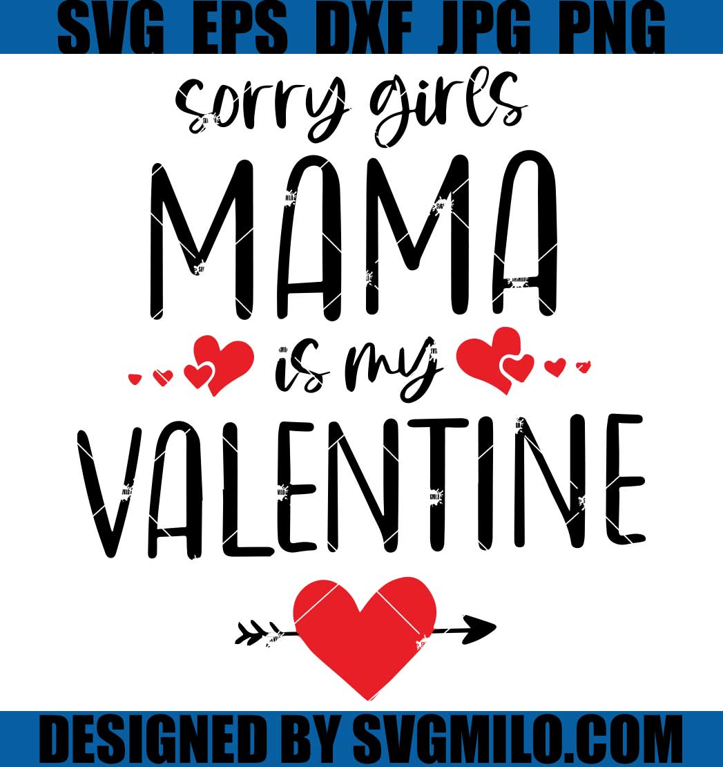 Sorry-Girls-Mama-Is-My-Valentine-SVG_-Mama-Valentine-SVG