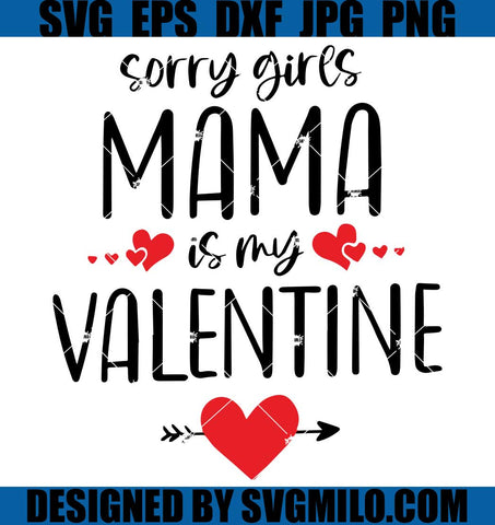 Sorry-Girls-Mama-Is-My-Valentine-SVG_-Mama-Valentine-SVG