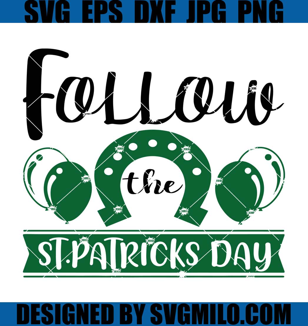 St.-Patrick_s-Day-Svg_-Follow-The-Patrick-Day-Svg_-Ballon-Svg