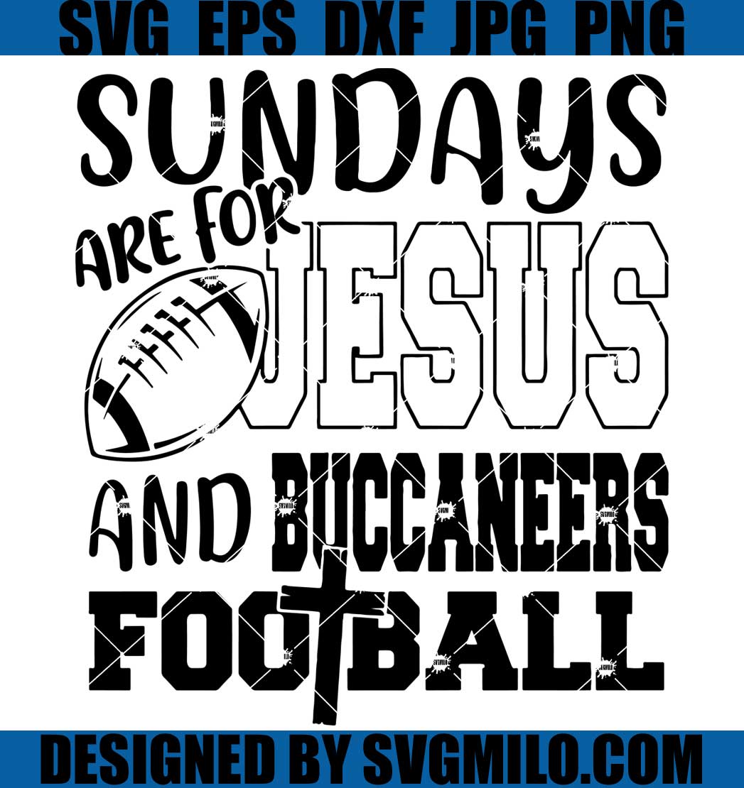    Sundays-Are-For-Jesus-And-Buccaneers-Football-Svg_-Jesus-Svg_-Football-Svg
