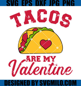 Tacos-Are-My-Valentine-Day-Svg_-Happy-Valentine-Svg