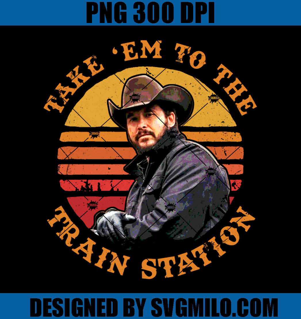 Take Em To The Train Station PNG, Yellowstone Rip Wheeler PNG