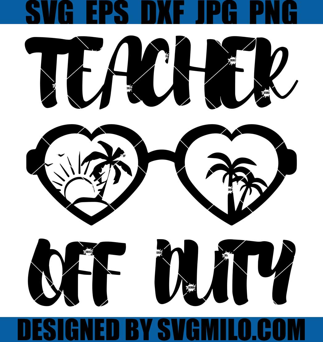 Teacher-Off-Duty-Svg_-Summer-Svg_-Teacher-Svg