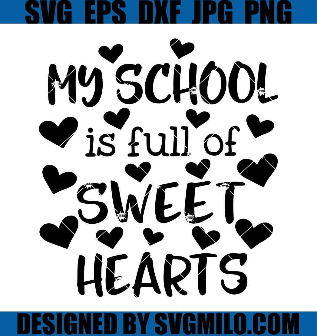    Teacher-Valentine_s-Day-SVG_-My-School-Is-Full-of-Sweethearts-SVG