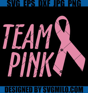    Team-Pink-Cancer-Fighter-SVG_-Cancer-Awareness-SVG_-Breast-Cancer-SVG
