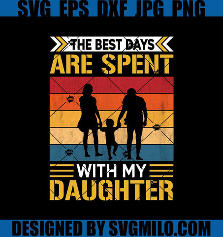 The-Best-Days-Are-Spent-With-My-Daughter-Svg_-Family-Svg