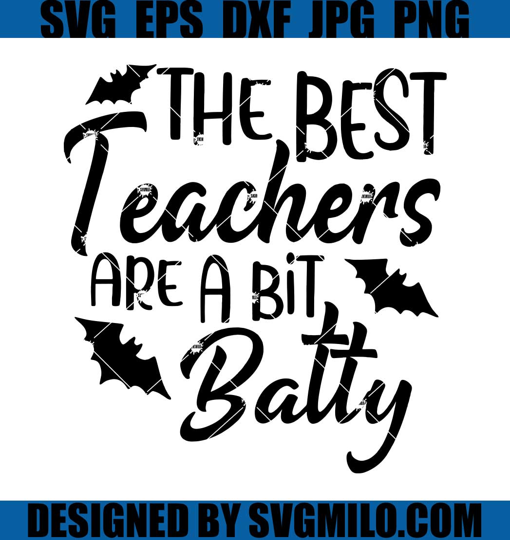 The-Best-Teachers-Are-A-Bit-Batty-SVG_-The-Best-Teachers-SVG_-Batty-SVG