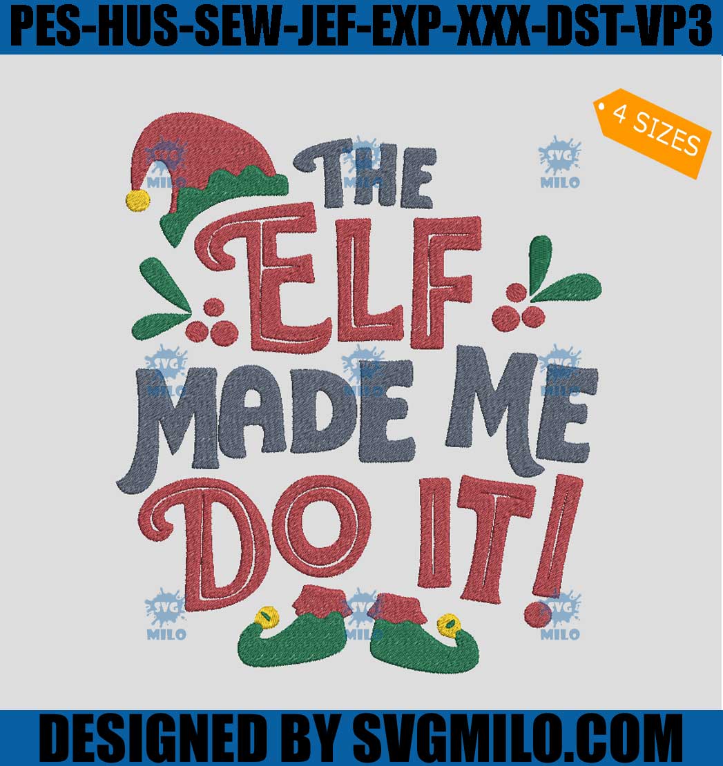 The Elf Made Me Do It Embroidery Design, Elf  Christmas Embroidery Design File