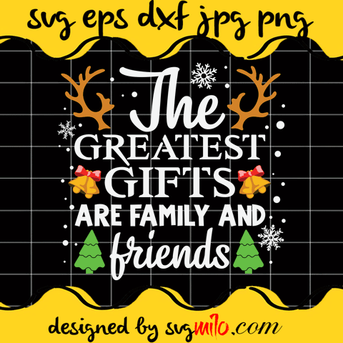 The Greatest Gifts Are Family SVG