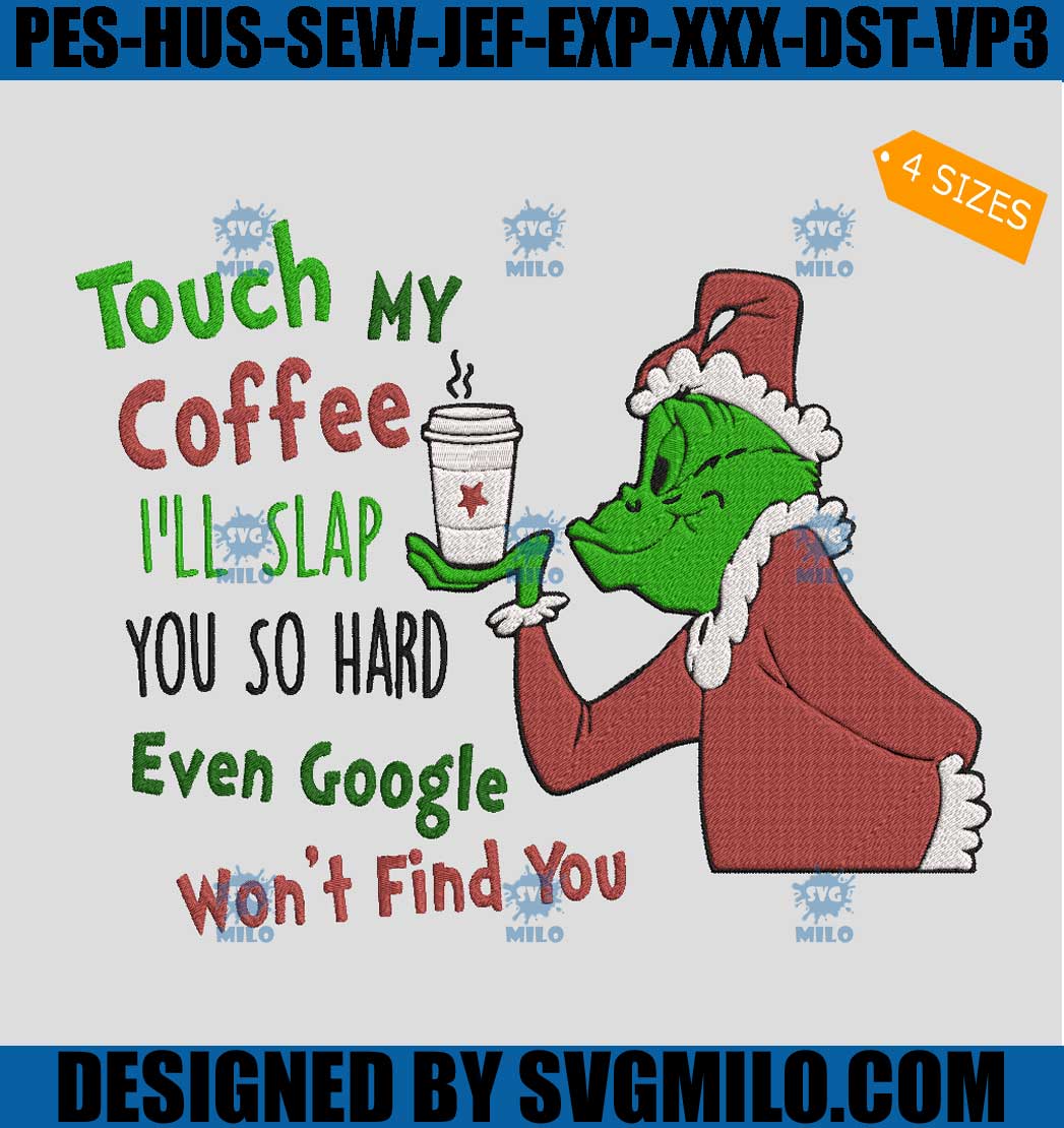 The Grinch Coffee Embroidery Design, Grinchmas Embroidery Design