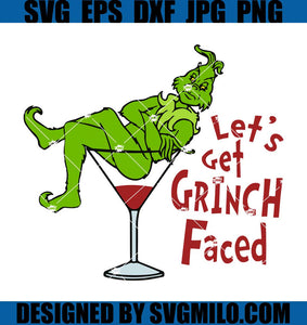 The-Grinch-Wine-Glass-Svg_-Let-Get-Grinch-Faced-Svg_-Grinchmas-Svg