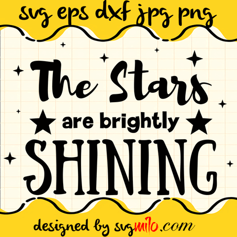 The Stars Are Brightly Shinning  Cricut cut file, Silhouette cutting file,Premium Quality SVG - SVGMILO