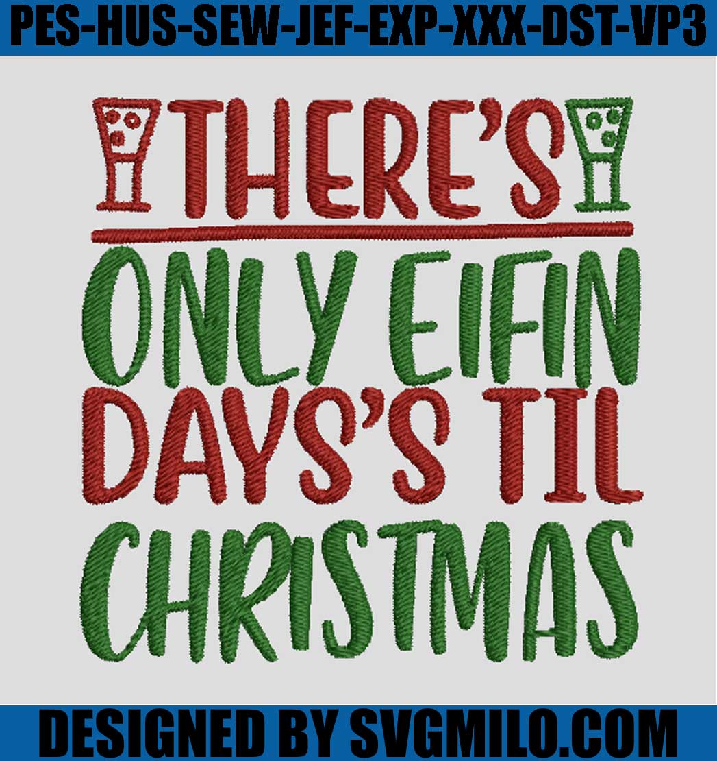 There_s-Only-Eifin-Days_s-Til-Christmas-Embroidery_-Chismast-Embroidery-Design