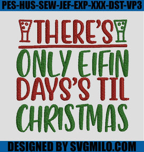 There_s-Only-Eifin-Days_s-Til-Christmas-Embroidery_-Chismast-Embroidery-Design