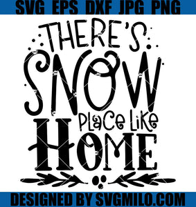 Theres-Snow-Place-Like-Home-_-Christmas-Svg_-Home-Svg