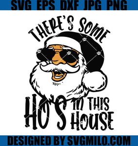 Theres Some Hos In This House Svg, Christmas Svg, Santa Svg