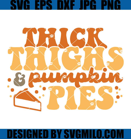 Thick-Thighs-And-Pumpkin-Pies-SVG_-Pumpkin-SVG