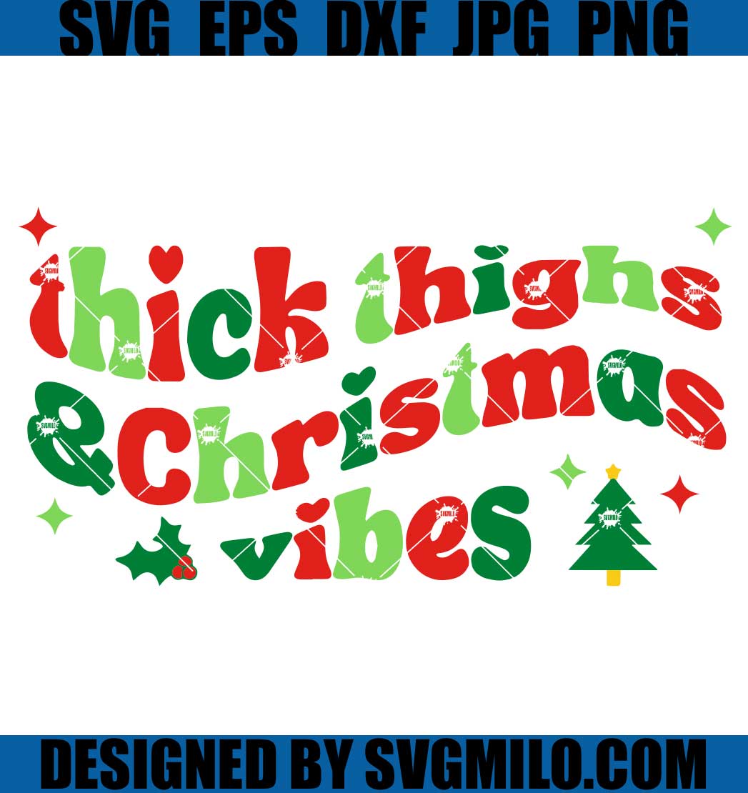 Thick-Thighs-Christmas-Vibes-SVG_-Christmas-Vibes-SVG_-Xmas-SVG