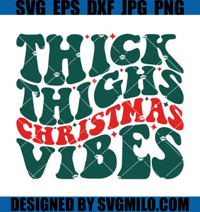 Thick-Thighs-Christmas-Vibes-SVG_-Wavy-Text-SVG_-Christmas-Words-SVG