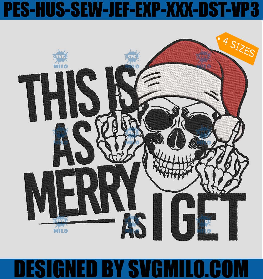 This Is As Merry As I Get Embroidery Design, Santa Skull Christmas Embroidery Design